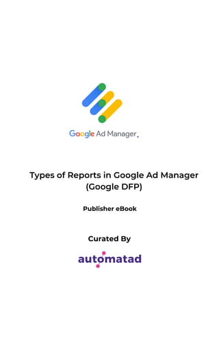 Google Ad Manager: Innovación en Publicidad Programática Garantizada Google Ad Manager: Innovación en Publicidad Programática Garantizada