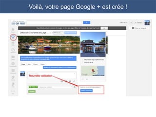 Voilà, votre page Google + est crée !
 