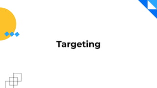Targeting
 
