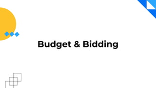 Budget & Bidding
 