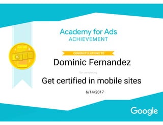 Get certified in mobile sites
6/14/2017
Dominic Fernandez
 