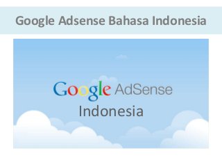 Google Adsense Bahasa Indonesia

Indonesia

 