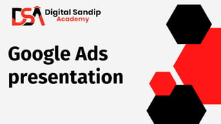 Google Ads
presentation
 