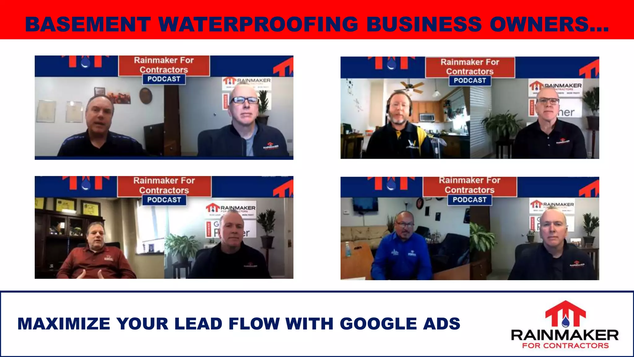 7
MAXIMIZE YOUR LEAD FLOW WITH GOOGLE ADS
BASEMENT WATERPROOFING BUSINESS OWNERS…
 