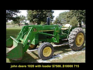 john deere 1020 with loader $7500..$10000 715