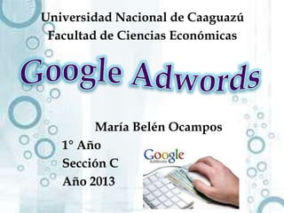 Universidad Nacional de Caaguazú
Facultad de Ciencias Económicas

María Belén Ocampos
1° Año
Sección C
Año 2013

 