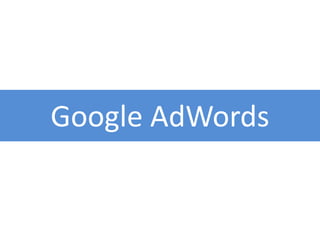Google AdWords 
 