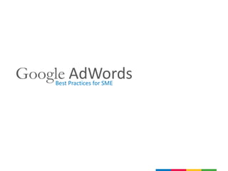 Google AdWordsBest Practices for SME
 