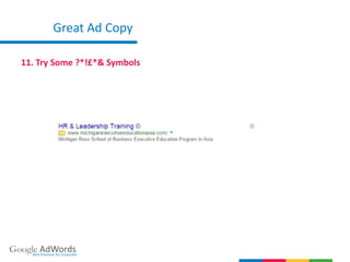 Great Ad Copy
Google AdWordsBest Practices for Corporate
11. Try Some ?*!£*& Symbols
 