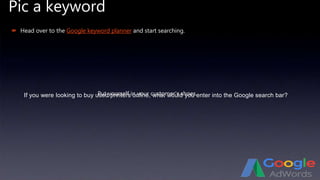 Pic a keyword
If you were looking to buy used printers online, what would you enter into the Google search bar?Put yourself in your customer’s shoes.
 Head over to the Google keyword planner and start searching.
 