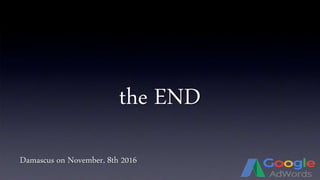 the END
Damascus on November, 8th 2016
 