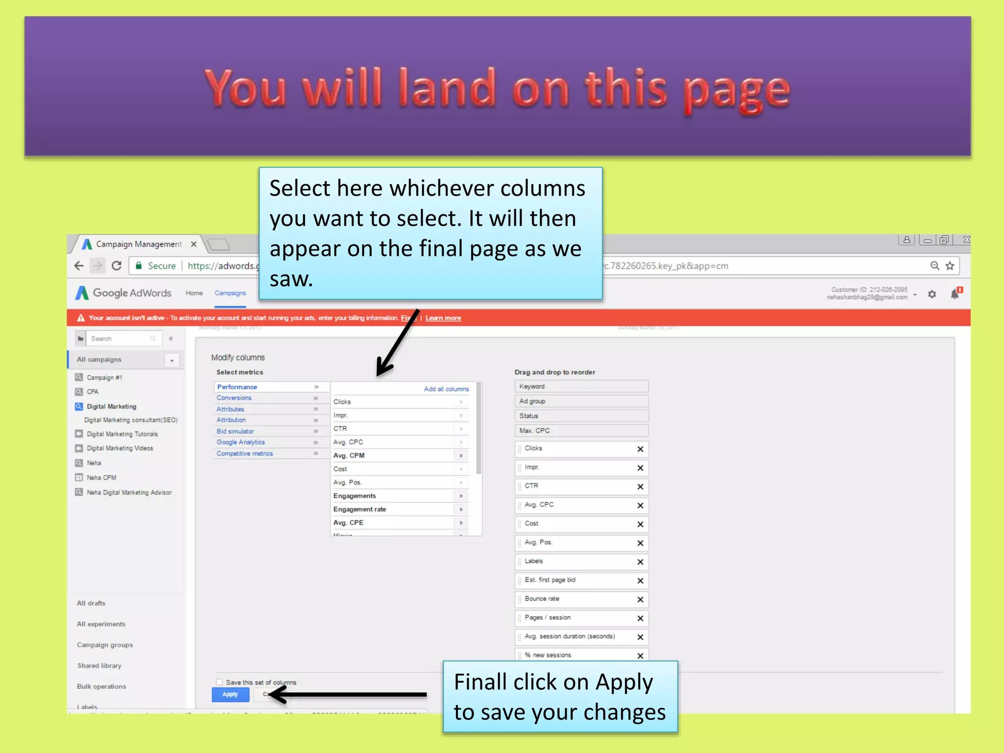 You will land on this page
Select here whichever columns
you want to select. It will then
appear on the final page as we
saw.
Finall click on Apply
to save your changes
 