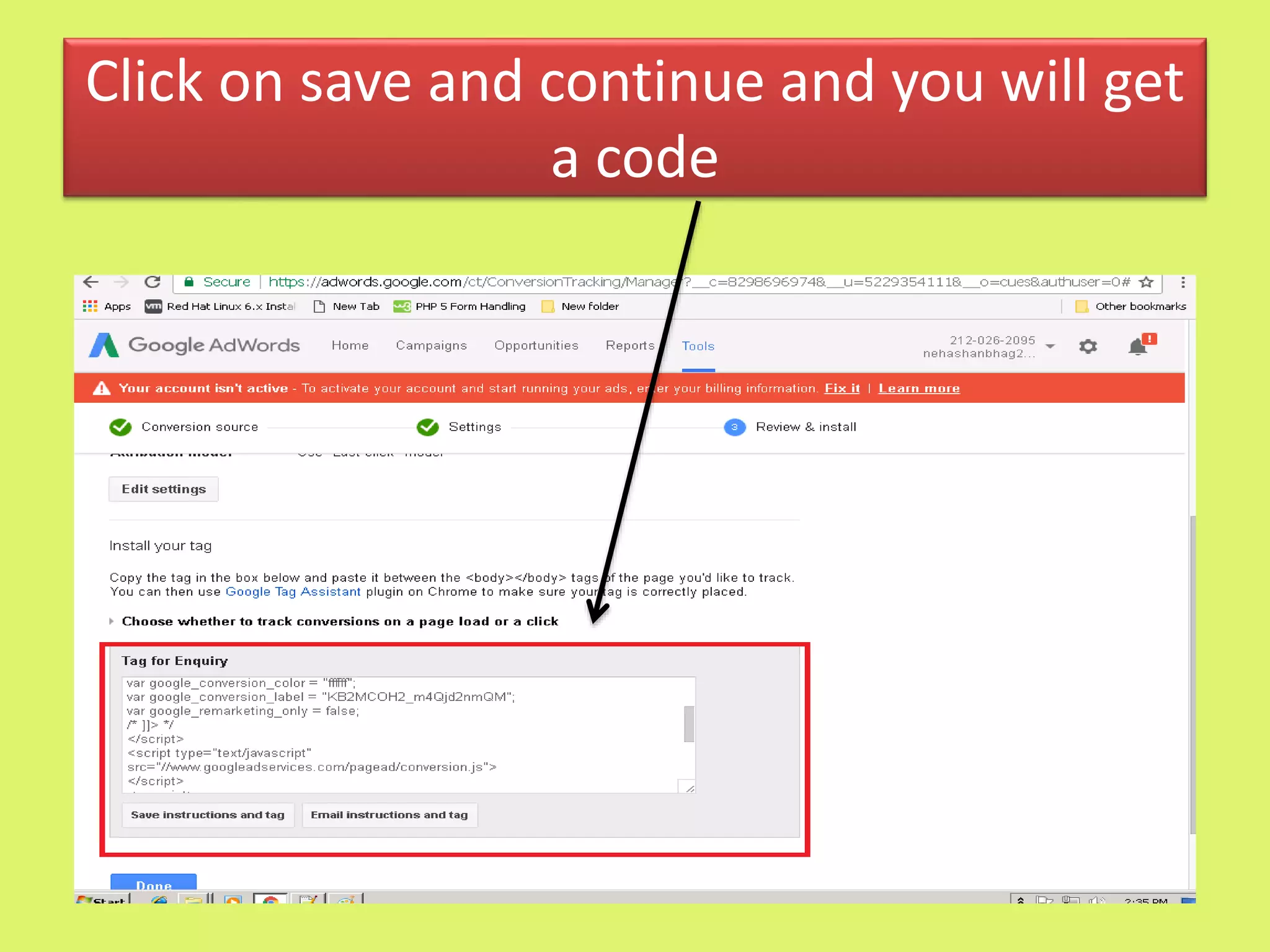 Click on save and continue and you will get
a code
 