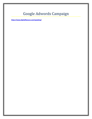 Google Adwords Campaign
https://www.digitalflavours.com/speaking/
 