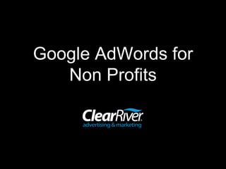 Google AdWords for
Non Profits
 