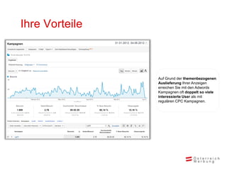 Ihre Vorteile



                Auf Grund der themenbezogenen
                Auslieferung Ihrer Anzeigen
                erreichen Sie mit den Adwords
                Kampagnen oft doppelt so viele
                interessierte User als mit
                regulären CPC Kampagnen.
 