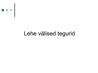 Lehe välised tegurid
 