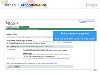 Enter Your Billing Information Select a form of payment You can use direct debit or credit card 