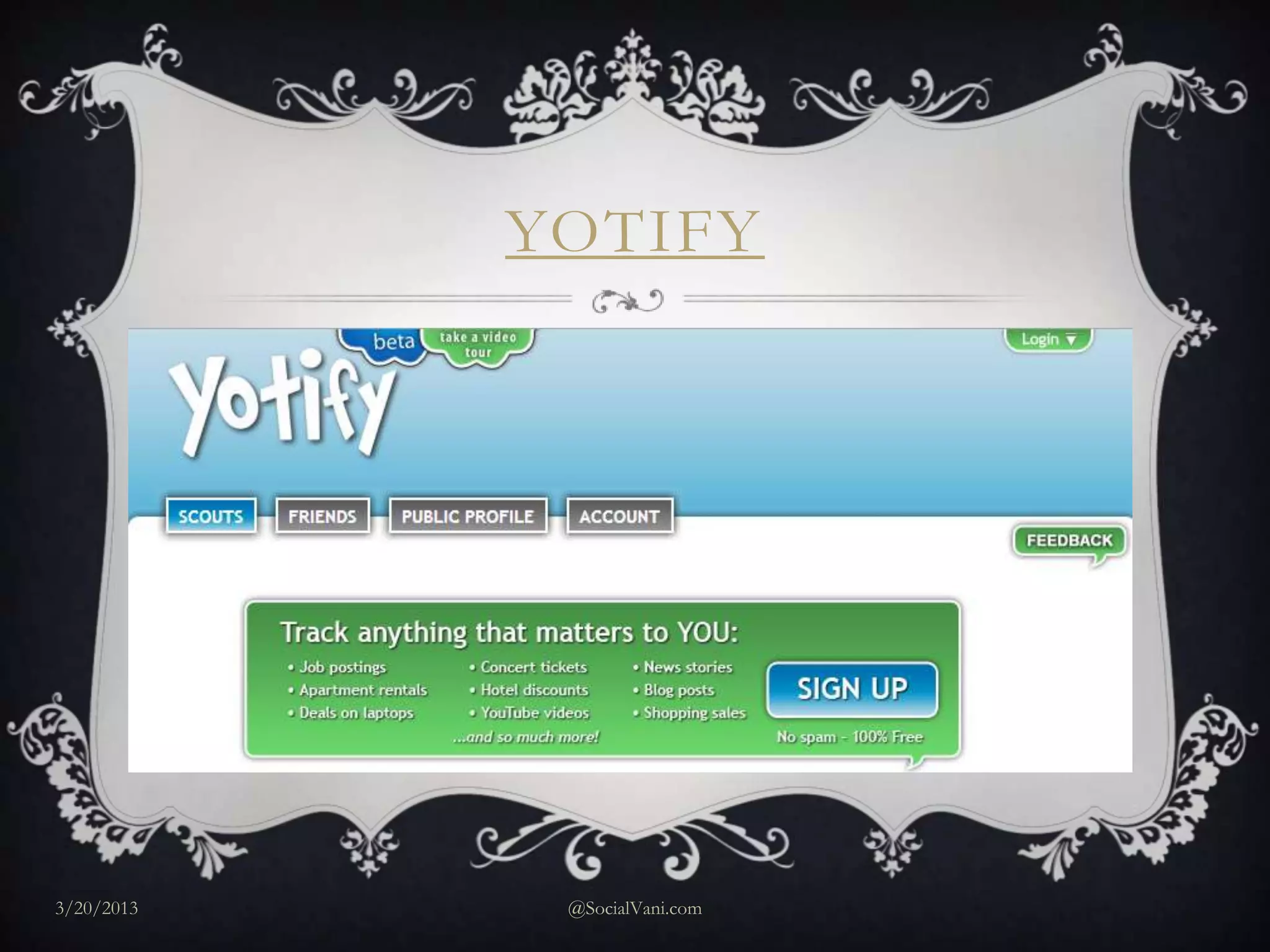 YOTIFY




3/20/2013    @SocialVani.com
 
