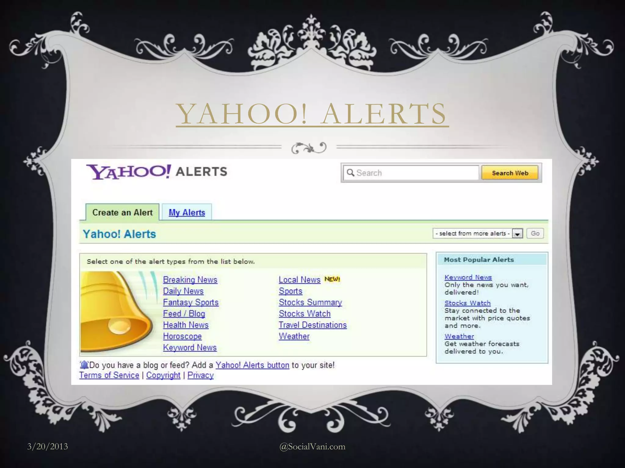 YAHOO! ALERTS




3/20/2013       @SocialVani.com
 