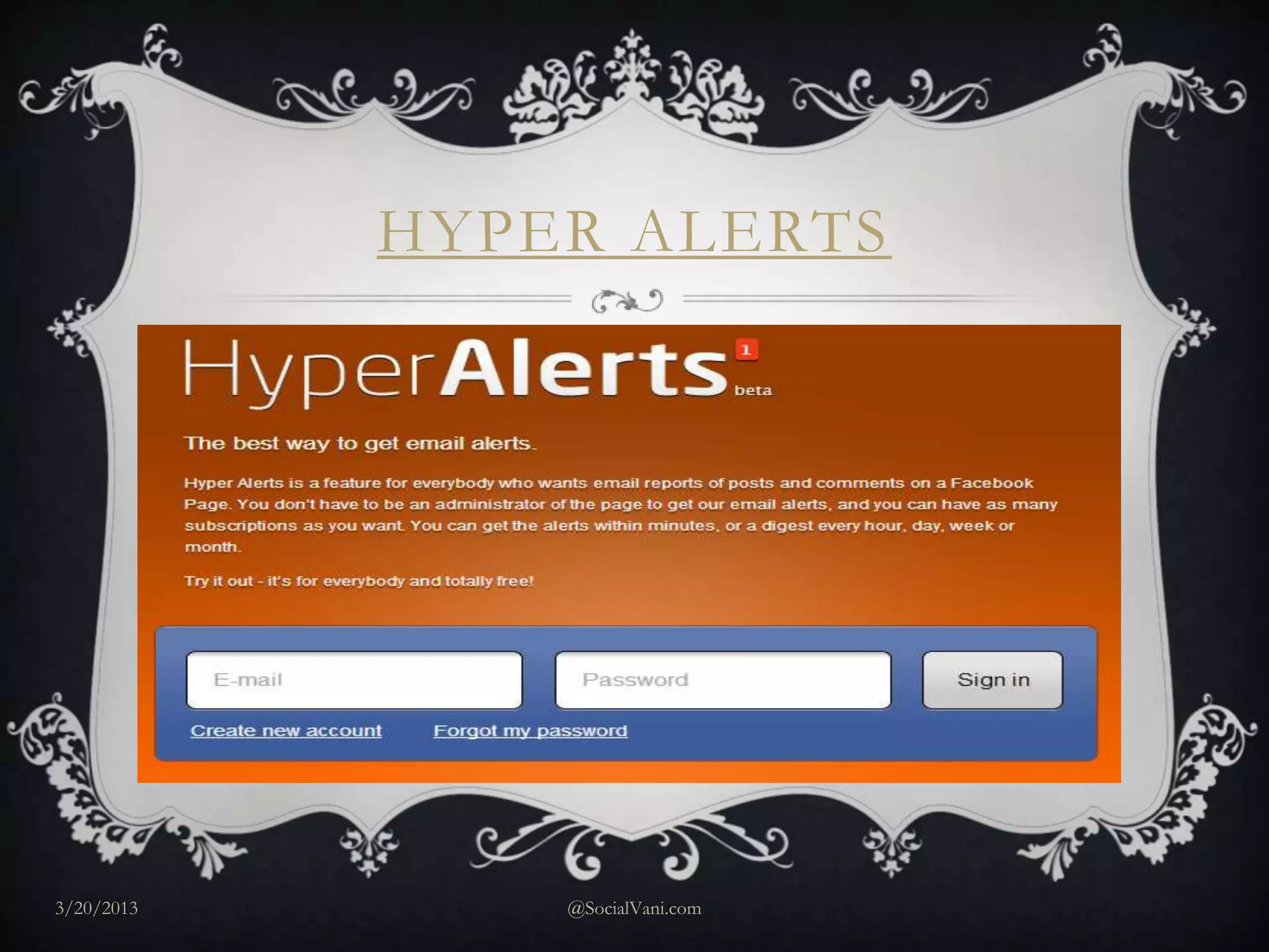 HYPER ALERTS




3/20/2013       @SocialVani.com
 