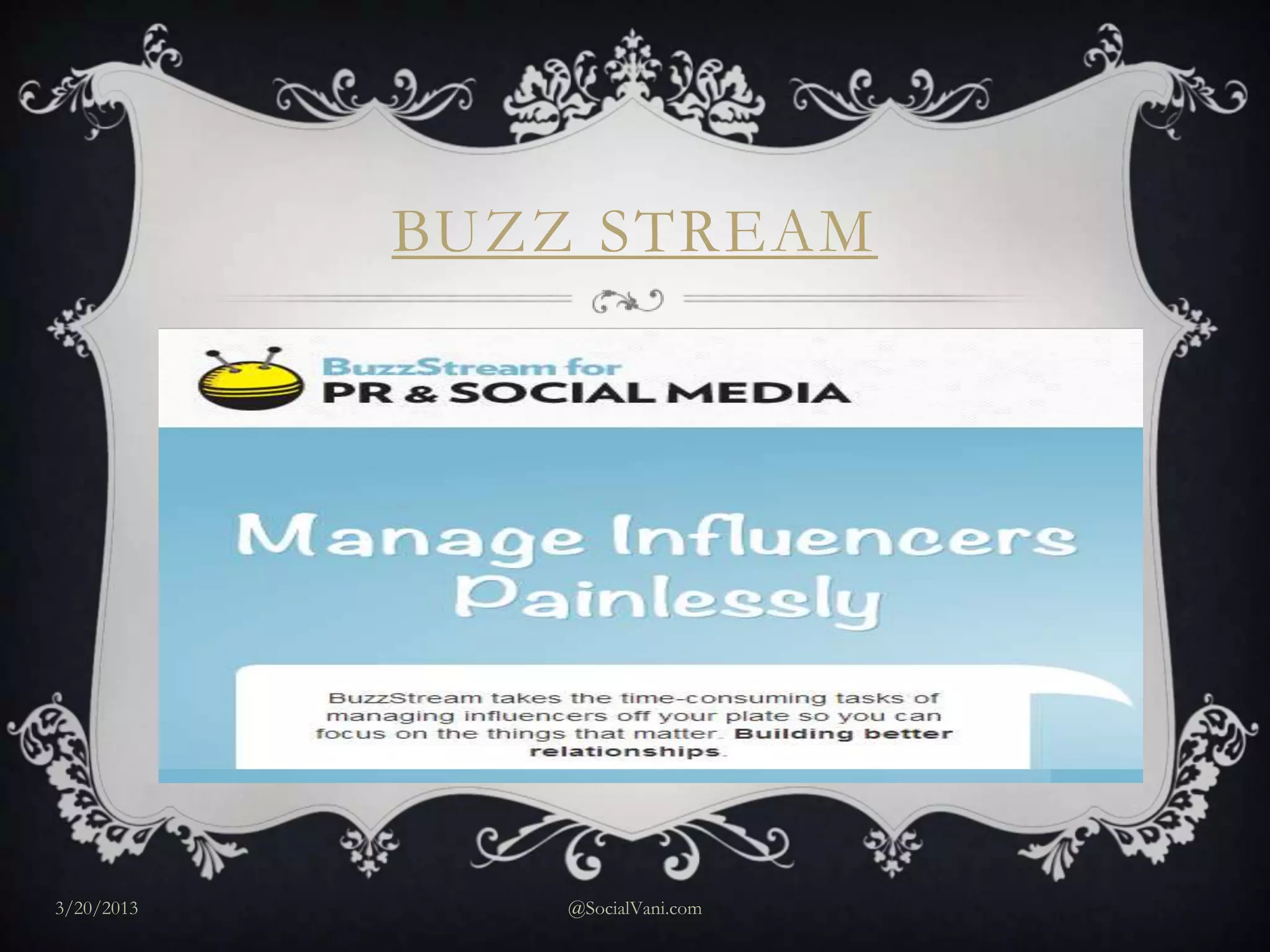BUZZ STREAM




3/20/2013       @SocialVani.com
 