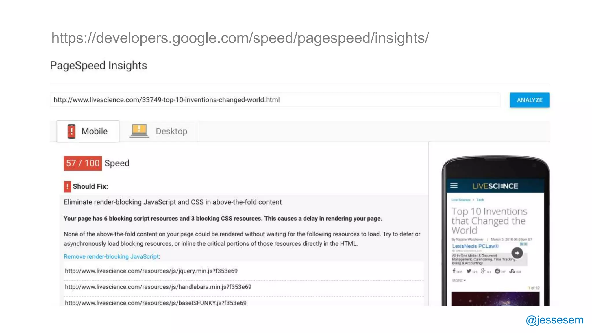 @jessesem
https://developers.google.com/speed/pagespeed/insights/
 