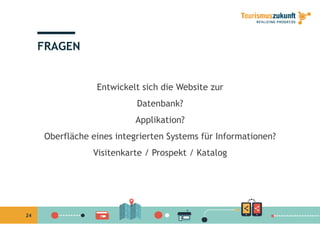 FRAGEN
E t i k lt i h di W b itEntwickelt sich die Website zur
Datenbank?
Applikation?
Oberfläche eines integrierten Systems für Informationen?g y
Visitenkarte / Prospekt / Katalog
24
 