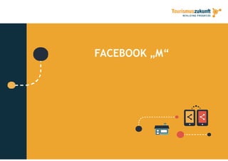 FACEBOOK „M“
6
 