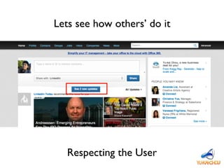 Respecting the User
Lets see how others’ do it
 