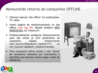 E por fim surgiram as ferramentas “tag-based”12O uso de tagsjavascript permitiu obtenção de informações relevantes sem a necessidade do processamento monumental e configuração altamente complexa dos loganalyzers.Foco em informações críticas para o negócio: origem de tráfego;