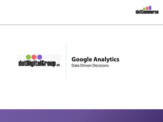 Google Analytics Data Driven Decisions 