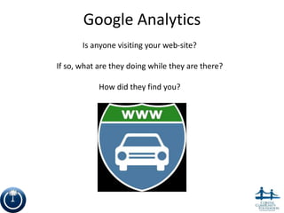 Google Analytics
       Is anyone visiting your web-site?

If so, what are they doing while they are there?

            H...