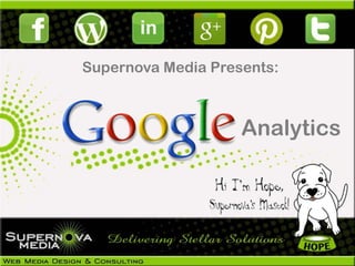 Supernova Media Presents:



                    Analytics
 
