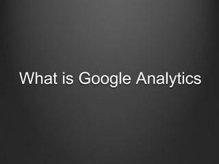 What is Google Analytics

 