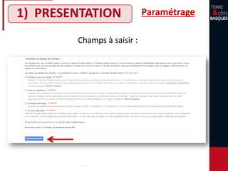 1) PRESENTATION Paramétrage
Champs à saisir :
 