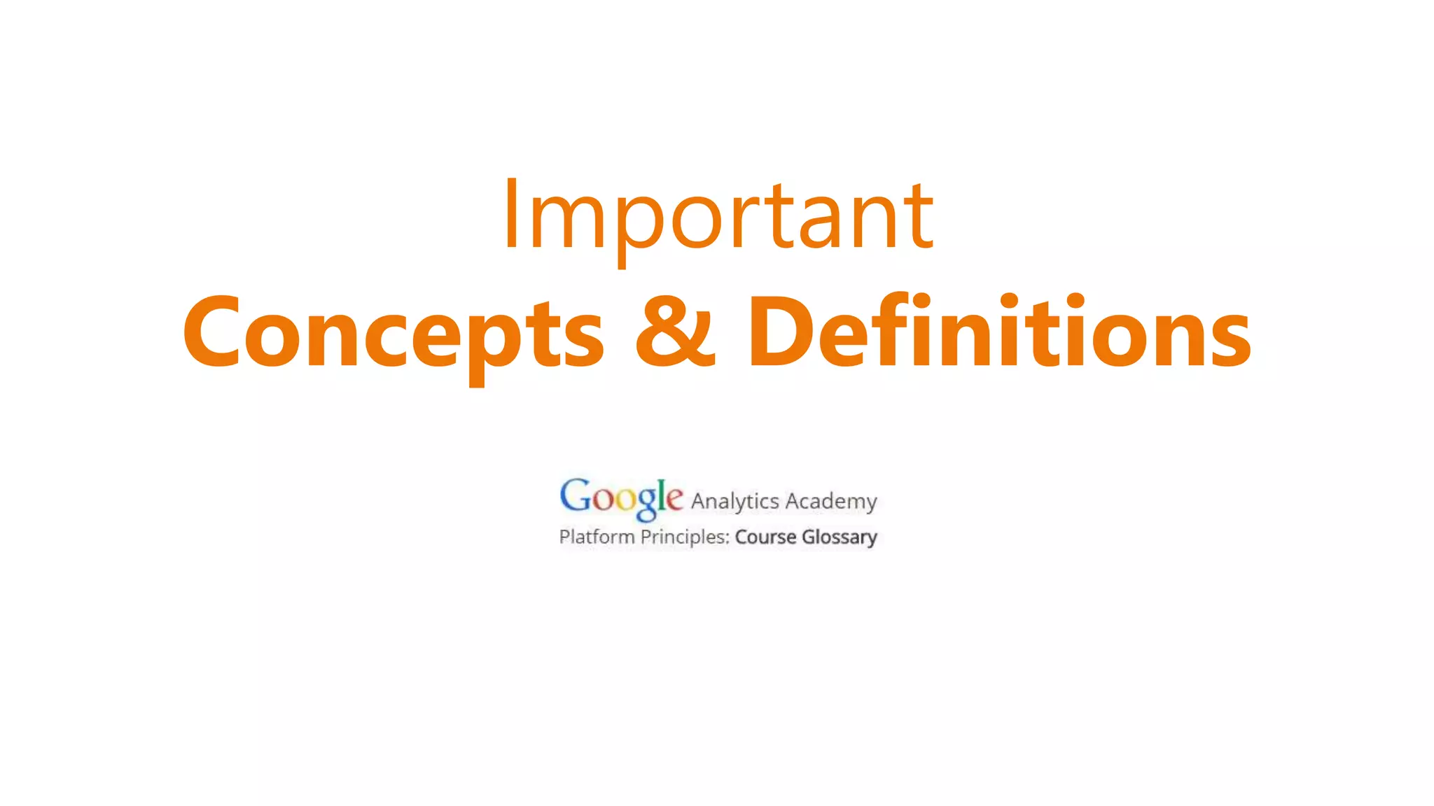 Important
Concepts & Definitions
 