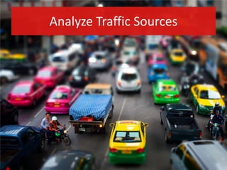 Analyze Traffic Sources
 