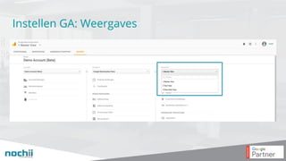 Instellen GA: Weergaves
 