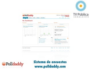 Sistema de encuestas
 www.polldaddy.com
 