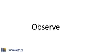 Observe
 