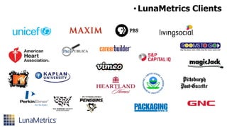 •LunaMetrics Clients
 