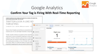 Google Analytics
16
Confirm Your Tag is Firing With Real-Time Reporting
 