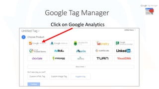 Google Tag Manager
13
Click on Google Analytics
 
