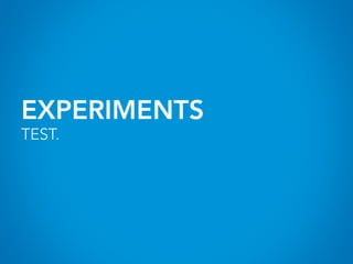 EXPERIMENTS
TEST.
 