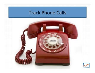Track	
  Phone	
  Calls	
  

 