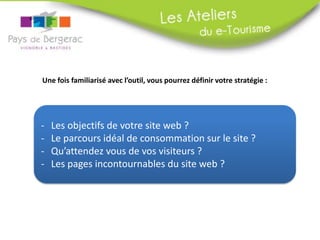 - Les objectifs de votre site web ?
- Le parcours idéal de consommation sur le site ?
- Qu’attendez vous de vos visiteurs ?
- Les pages incontournables du site web ?
Une fois familiarisé avec l’outil, vous pourrez définir votre stratégie :
 