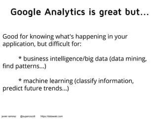 Get more from Analytics with Google BigQuery - Javier Ramirez - Datawaki-  BBVACI