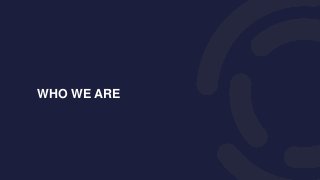 WHO WE ARE
 