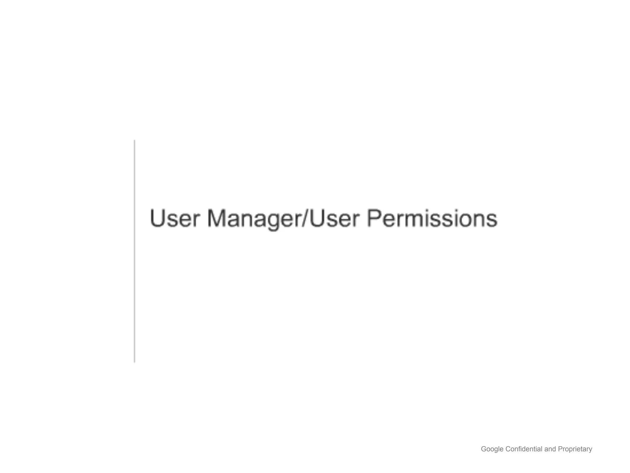 Google Confidential and Proprietary
 